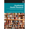 Qualitative Health Research: A Practical Guide for Clinical Practitioners