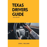 Texas Drivers Guide: A Study Manual on Getting Your Drivers License