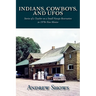 Indians, Cowboys, and UFOs: Stories of a Teacher on a Small Navajo Reservation in 1970s New Mexico