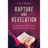 Rapture and Revelation: An Engaging and Timely Challenge for Christians