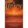 A Legacy of Forgiveness: The Story of Thomas Emmanuel Hermiz