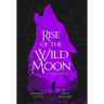 Rise of the Wild Moon