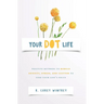 Your DOT Life: Positive Methods to Reduce Anxiety, Stress, and Clutter to Find Your Life's Focus