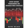 Expert Advisor Programming and Advanced Forex Strategies