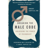 Breaking the Male Code: Unlocking the Power of Friendship