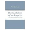 The Evolution of an Empire: A Brief Historical Sketch of England