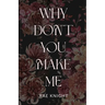 Why Don't You Make Me?