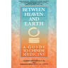 Between Heaven and Earth: A Guide to Chinese Medicine