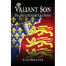 Valiant Son: England's Legendary Black Prince