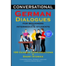 Conversational German Dialogues for Beginners and Intermediate Learners 100 German Conversations And Short Stories