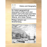 An histori-geographical description of the north and eastern part of Europe and Asia; but more particularly of Russia, Siberia, and Great Tartary