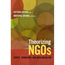Theorizing NGOs: States, Feminisms, and Neoliberalism