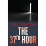 The 37th Hour: A Sarah Pribek novel