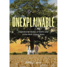 Unexplainable: Inspirational Stories of God's Love in the Most Unique Ways
