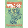 Unfuck Your Business Workbook: Using Math and Brain Science to Run a Successful Business