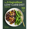 The 5-Ingredient Low-Carb Diet Cookbook: 100 Easy Recipes for Better Health