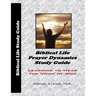 Biblical Life Prayer Dynamics Study Guide: Learning to Hear the Voice of God