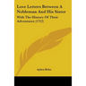 Love Letters Between A Nobleman And His Sister: With The History Of Their Adventures (1712)