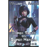 Super Sales on Super Heroes: Compilation: Rise and Fall (Books 1-3)