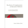 The Role of Complementary and Alternative Medicine: Accommodating Pluralism