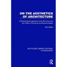 On the Aesthetics of Architecture: A Psychological Approach to the Structure and the Order of Perceived Architectural Space