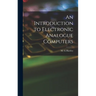 An Introduction to Electronic Analogue Computers