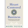 Heart-Centered Business: Healing from toxic business culture so your small business can thrive