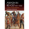 Awadh in Revolt 1857-1858: A Study of Popular Resistance