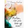 Mother, Can You Hear Me Now?: A Memoir