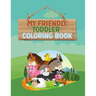 My Friendly Toddler Coloring Book: Fun letters, numbers, shapes, animals, colors, opposite for kids, preschool and kindergarten, ages 1-3 years