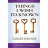 Things I Wish I'd Known: Cancer and Kids
