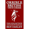 Orrible British True Crime Books 1 to 5