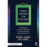 Frame Shifting for Teachers: Developing a Conscious Approach to Solving Persistent Teaching Dilemmas
