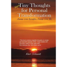 More Tiny Thoughts for Personal Transformation: change your thoughts, change your life
