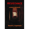 Resistance: a Derrick King Novel, Book 6