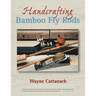 Handcrafting Bamboo Fly Rods