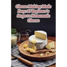 Cheese Making Made Easy: 97 Beginner's Steps to Homemade Cheese