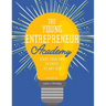 The Young Entrepreneur Academy: Start Your Own Business at Any Age!