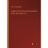 A Memoir of the Life and Correspondence of Rev. Baron Stow, D. D.
