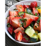 50 Summer Salad Recipes