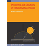 Problems and Solutions in Rotational Mechanics