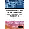 Introduction to Iot with Machine Learning and Image Processing Using Raspberry Pi