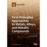 First-Principles Approaches to Metals, Alloys, and Metallic Compounds