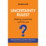 Uncertainty Rules?: Making Uncertainty Work for You