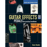Guitar Effects Pedals: The Practical Handbook [With CD (Audio)]