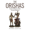 THE ORISHAS Seven Powers of the Yoruba Religion