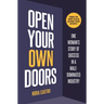 Open Your Own Doors: One Woman's Story of Success in a Male-Dominated Industry
