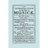 An Introduction to the Skill of Musick. The Grounds and Rules of Musick...Bass Viol...The Art of Descant. Seventh edition. [Facsimile 1674, music]