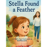 Stella Found a Feather: A Child's First Field Guide to Bird Watching