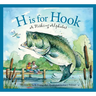 H Is for Hook: A Fishing Alphabet